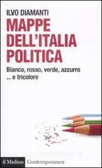 Mappe dallItalia politica. Bianco, rosso, verde, azzurro... e tricolore.pdf