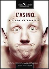 Ebook L'asino di Machiavelli Niccolò edito da Faligi Editore