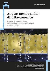 Acque meteoriche di dilavamento. Principi di progettazione e dimensionamento degli impianti di trattamento.pdf