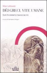 Dèi greci, vite umane. Quel che possiamo imparare dai miti.pdf