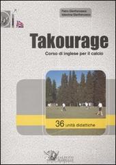 Takourage. Corso di inglese per il calcio. 36 unità didattiche. Con CD-ROM.pdf
