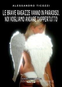 Le brave ragazze vanno in paradiso. Noi vogliamo andare dappertutto.pdf