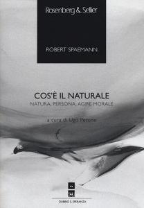Cosè il naturale? Natura, persona, agire morale.pdf