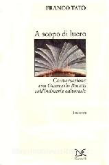 A scopo di lucro. Conversazione con Giancarlo Bosetti sullindustria editoriale.pdf