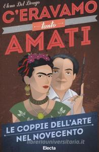 Ceravamo tanto amati. Le coppie dellarte nel Novecento.pdf