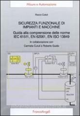 Sicurezza funzionale di impianti e macchine. Guida alla comprensione delle norme IEC 61511, EN 62061, EN ISO 13849.pdf