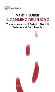 Ebook Il cammino dell'uomo di Buber Martin edito da Einaudi