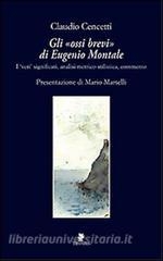 Gli «ossi brevi» di Eugenio Montale. I veri significati, analisi metrico-stilistica, commento.pdf