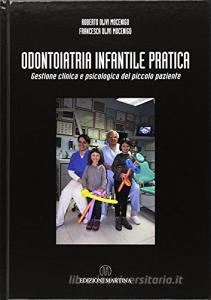 Odontoiatria infantile pratica. Gestione clinica e psicologica del piccolo paziente.pdf