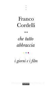 Che tutto abbraccia. I giorni e i film.pdf