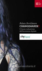 Ebook Changemaker? di Arvidsson Adam edito da Luca Sossella editore