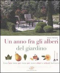 Un anno fra gli alberi del giardino. Cosa fare mese per mese per avere alberi e arbusti bellissimi.pdf