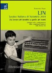LIN. Lessico italiano di notorietà 2004. Dal lessico dei bambini a quello dei nonni. Indagine sulla configurazione della competenza lessicale delle diverse età.pdf
