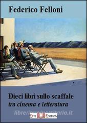 Ebook Dieci libri sullo scaffale di Federico Felloni edito da Este Edition