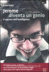 Jerome diventa un genio. Il segreto dellintelligenza.pdf
