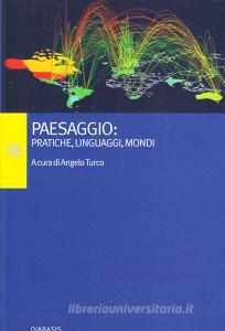 Paesaggio: pratiche, linguaggi, mondi.pdf