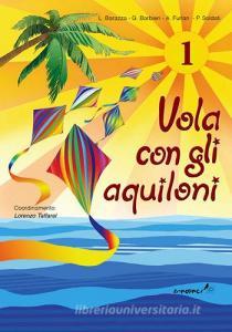 Vola con gli aquiloni. Per la Scuola elementare vol.1.pdf