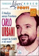 Il medico senza frontiere Carlo Urbani. Scoprì la SARS e ne morì.pdf