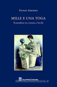 Mille e una toga. Il penalista tra cronaca e favola.pdf