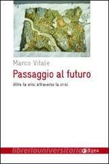 Passaggio al futuro. Oltre la crisi attraverso la crisi.pdf