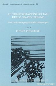 Le trasformazioni sociali dello spazio urbano. Verso una nuova geografia della città europea.pdf
