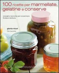 100 ricette per marmellate, gelatine e conserve.pdf