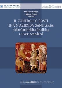 Il controllo costi in unazienda sanitaria. Dalla contabilità analitica ai costi standard.pdf