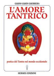 L amore tantrico. Pratica del tantra nel mondo occidentale.pdf