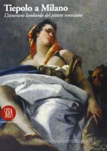 Tiepolo a Milano. Itinerario lombardo del pittore veneziano.pdf