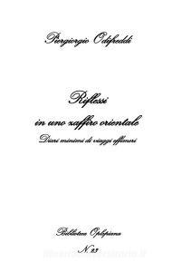 Riflessi in uno zaffiro orientale. Diari minimi di viaggi effimeri.pdf