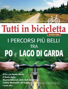 I percorsi più belli tra Po e Lago di Garda. Tutti in bicicletta.pdf