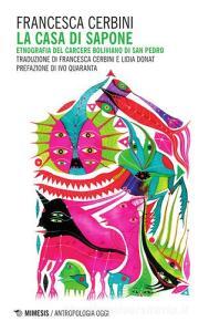 La casa di sapone. Etnografia del carcere boliviano di San Pedro.pdf