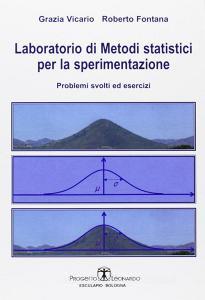 Laboratorio di metodi statistici per la sperimentazione. Problemi svolti ed esercizi.pdf