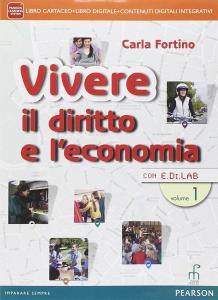 Vivere il diritto e leconomia. Per le Scuole superiori. Con e-book. Con espansione online vol.1.pdf