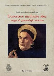 Conoscere mediante idee: saggi di gnoseologia tomista.pdf