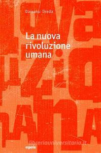 Ebook La nuova rivoluzione umana voll. 1-2 di Daisaku Ikeda edito da Esperia Edizioni