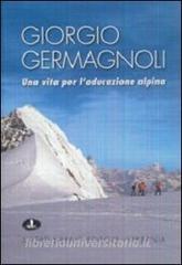 Giorgio Germagnoli. Una vita per leducazione alpina.pdf