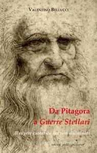 Da Pitagora a Guerre stellari. Il sapere esoterico dei veri illuminati.pdf