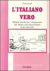 L italiano vero. Materiali autentici per linsegnamento dellitaliano come lingua straniera. Livello intermedio.pdf