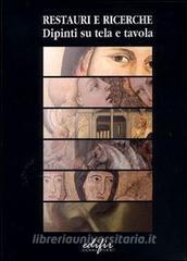 Restauri e ricerche. Dipinti su tela e tavola. Atti della Giornata di studio (Firenze, 17 dicembre 2002).pdf