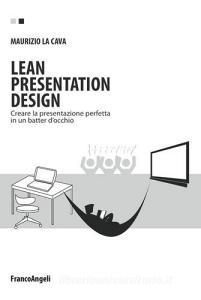 Lean presentation design. Creare la presentazione perfetta in un batter docchio.pdf