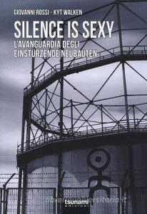 Silence is sexy. Lavanguardia degli Einstürzende Neubauten.pdf