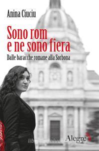 Ebook Sono rom e ne sono fiera di Ciuciu Anina edito da Edizioni Alegre