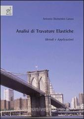 Analisi di travature elastiche. Metodi e applicazioni Analisi di travature elastiche. Metodi e applicazioni