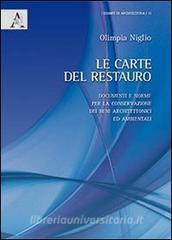 Le carte del restauro. Documenti e norme per la conservazione dei beni architettonici ed ambientali.pdf