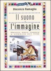 Il suono e limmagine. Musica, voce, rumore e silenzio nei film.pdf