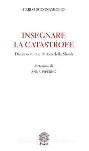 Insegnare la catastrofe. Discorso sulla didattica della Shoah.pdf