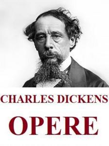 Libro Ebook Opere di Charles Dickens di Charles Dickens di Youcanprint