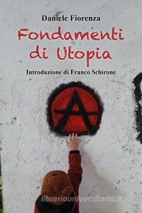 Ebook Fondamenti di Utopia di Daniele Fiorenza edito da Youcanprint