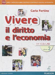 Vivere il diritto e leconomia. Per le Scuole superiori. Con e-book. Con espansione online vol.2.pdf